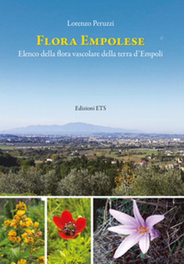 Flora empolese. Elenco della flora vascolare della terra d'Empoli - Librerie.coop Flora empolese. Elenco della flora vascolare della terra d'Empoli - Librerie.coop