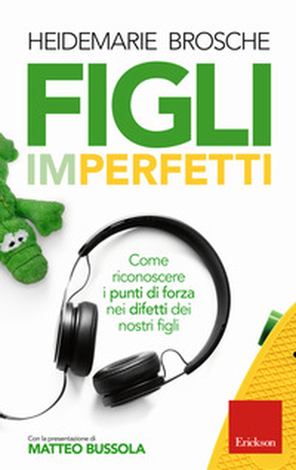 Figli imperfetti. Come riconoscere i punti di forza nei difetti dei nostri figli - Librerie.coop Figli imperfetti. Come riconoscere i punti di forza nei difetti dei nostri figli - Librerie.coop
