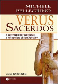 Verus Sacerdos. Il sacerdozio nell'esperienza e nel pensiero di Sant'Agostino - Librerie.coop