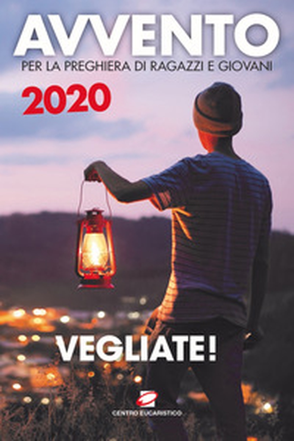 Avvento 2020. Vegliate! Sussidio per la preghiera di ragazzi e giovani - Librerie.coop Avvento 2020. Vegliate! Sussidio per la preghiera di ragazzi e giovani - Librerie.coop