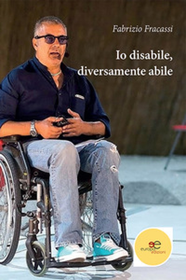 Io disabile, diversamente abile - Librerie.coop Io disabile, diversamente abile - Librerie.coop