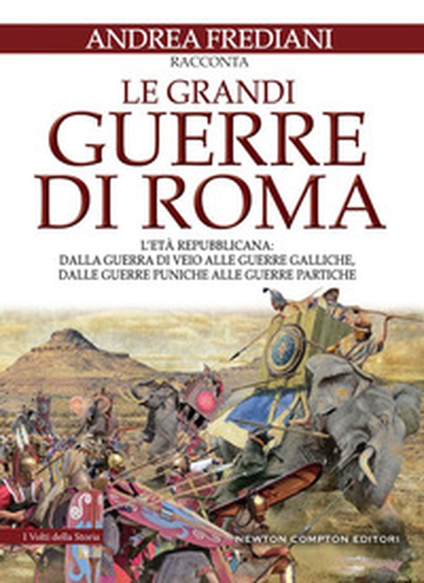 Le grandi guerre di Roma. L'età repubblicana: dalla guerra di Veio alle guerre galliche, dalle guerre puniche alle guerre partiche - Librerie.coop Le grandi guerre di Roma. L'età repubblicana: dalla guerra di Veio alle guerre galliche, dalle guerre puniche alle guerre partiche - Librerie.coop