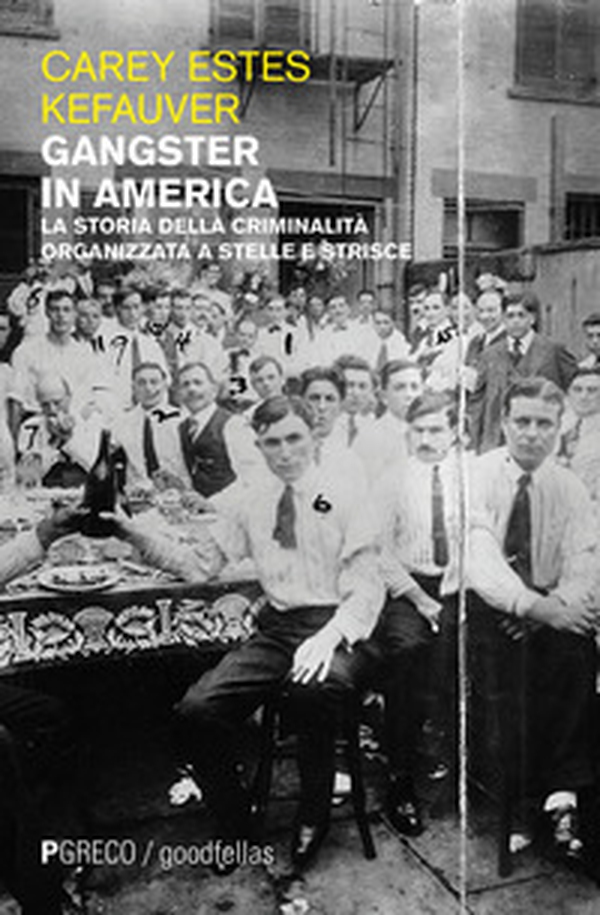 Gangster in America. La storia della criminalità organizzata a stelle e strisce - Librerie.coop Gangster in America. La storia della criminalità organizzata a stelle e strisce - Librerie.coop