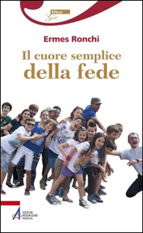 Il cuore semplice della fede - Librerie.coop Il cuore semplice della fede - Librerie.coop