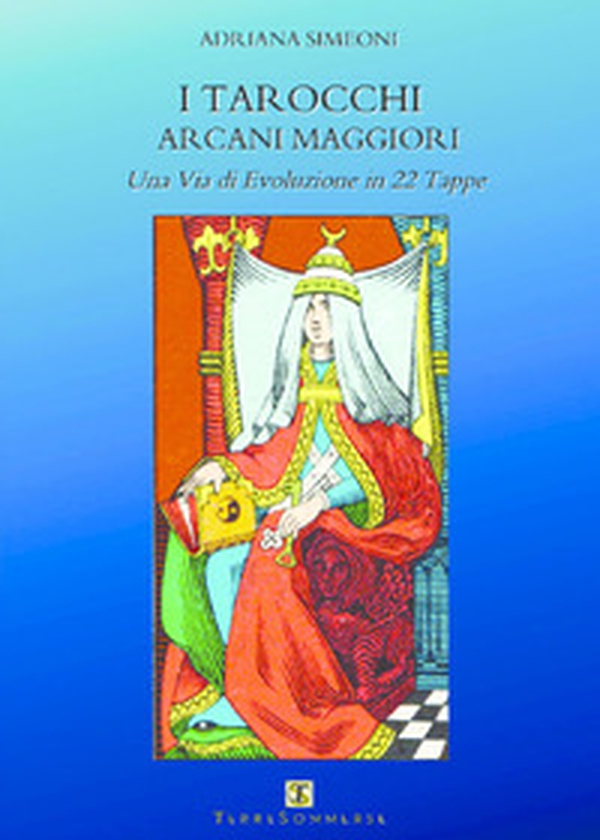 I tarocchi arcani maggiori. Una via di evoluzione in 22 tappe - Librerie.coop I tarocchi arcani maggiori. Una via di evoluzione in 22 tappe - Librerie.coop