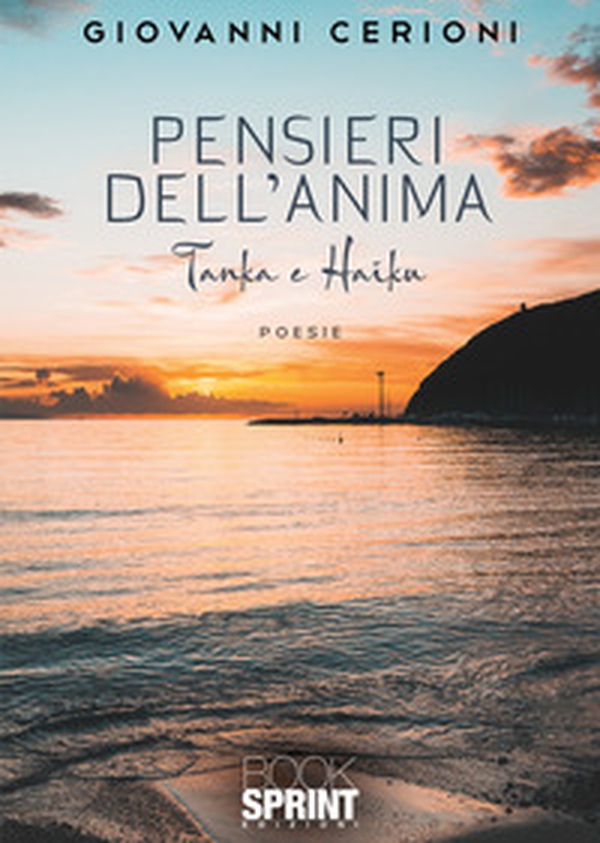 Pensieri dell'anima. Tanka e Haiku - Librerie.coop Pensieri dell'anima. Tanka e Haiku - Librerie.coop