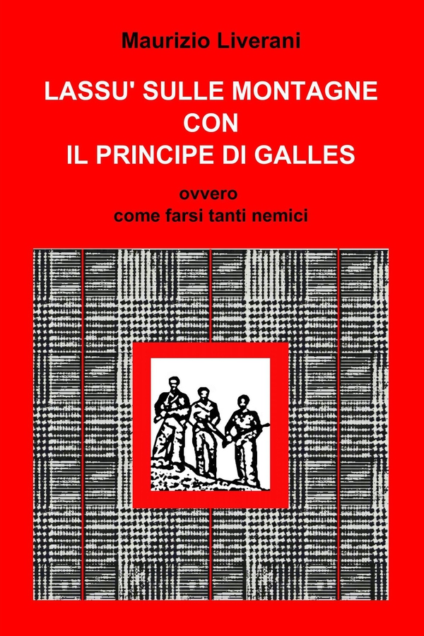 LASSU' SULLE MONTAGNE CON IL PRINCIPE DI GALLES - Librerie.coop LASSU' SULLE MONTAGNE CON IL PRINCIPE DI GALLES - Librerie.coop