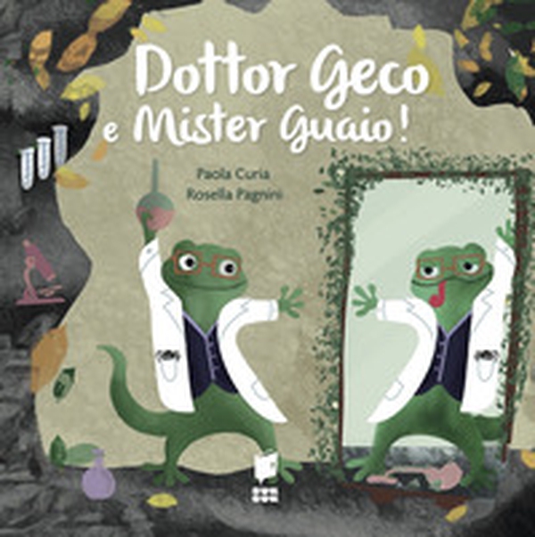 Dottor Geco e mister Guaio! - Librerie.coop Dottor Geco e mister Guaio! - Librerie.coop