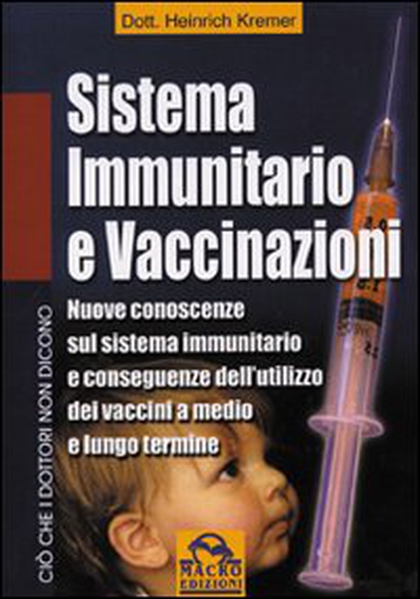 Sistema immunitario e vaccinazioni. Nuove conoscenze sul sistema immunitario e conseguenze dell'utilizzo dei vaccini a medio e lungo termine - Librerie.coop Sistema immunitario e vaccinazioni. Nuove conoscenze sul sistema immunitario e conseguenze dell'utilizzo dei vaccini a medio e lungo termine - Librerie.coop