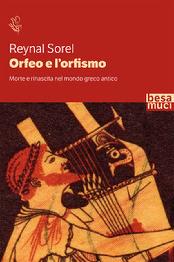 Orfeo e l'orfismo. Morte e rinascita nel mondo greco antico - Librerie.coop Orfeo e l'orfismo. Morte e rinascita nel mondo greco antico - Librerie.coop