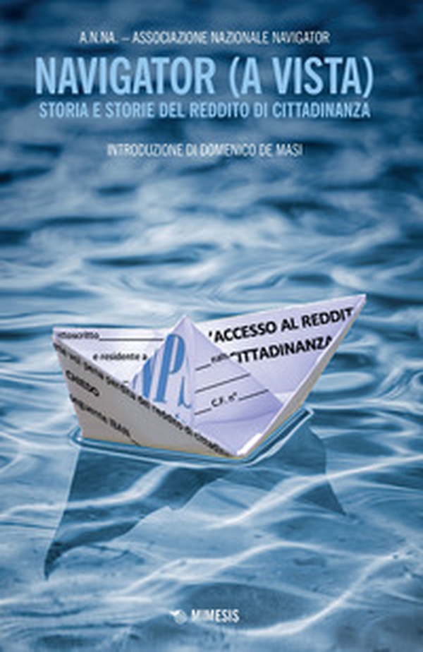 Navigator (a vista). Storia e storie del reddito di cittadinanza - Librerie.coop Navigator (a vista). Storia e storie del reddito di cittadinanza - Librerie.coop
