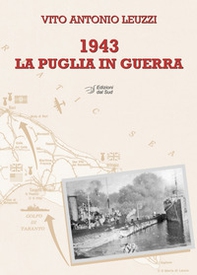 1943. La Puglia in guerra - Librerie.coop