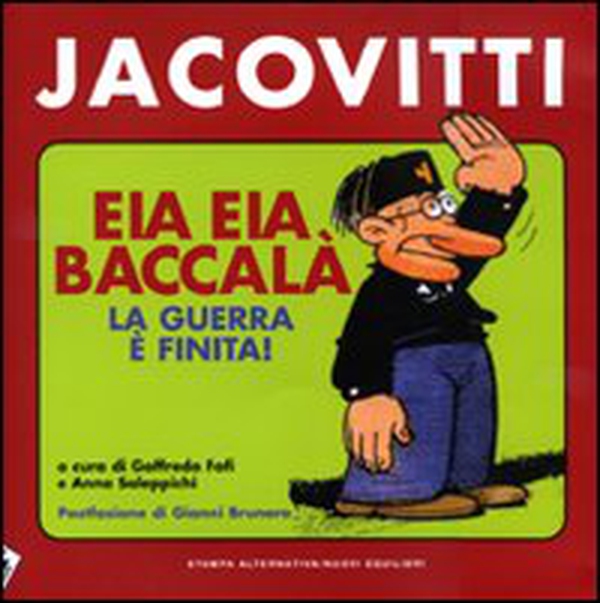 Eia eia baccalà. La guerra è finita! - Librerie.coop Eia eia baccalà. La guerra è finita! - Librerie.coop