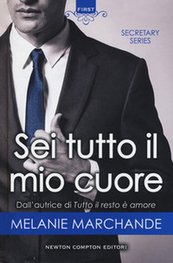 Sei tutto il mio cuore. Secretary series - Librerie.coop Sei tutto il mio cuore. Secretary series - Librerie.coop
