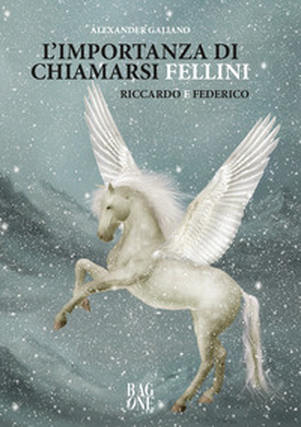 L'importanza di chiamarsi Fellini. Riccardo e Federico - Librerie.coop L'importanza di chiamarsi Fellini. Riccardo e Federico - Librerie.coop