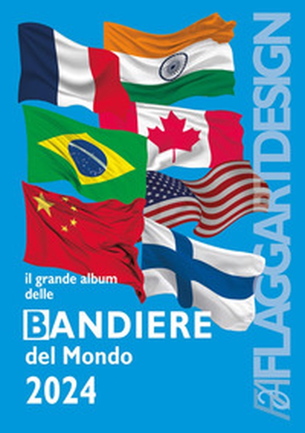 Il grande album delle bandiere del mondo 2024 - Librerie.coop Il grande album delle bandiere del mondo 2024 - Librerie.coop