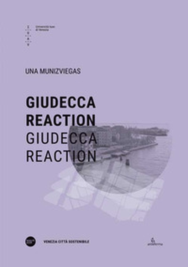 Giudecca reaction. Ediz. italiana e inglese - Librerie.coop Giudecca reaction. Ediz. italiana e inglese - Librerie.coop
