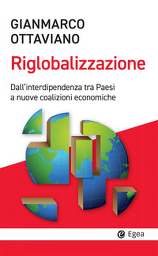 La riglobalizzazione. Dall'interdipendenza tra Paesi a nuove coalizioni economiche - Librerie.coop La riglobalizzazione. Dall'interdipendenza tra Paesi a nuove coalizioni economiche - Librerie.coop