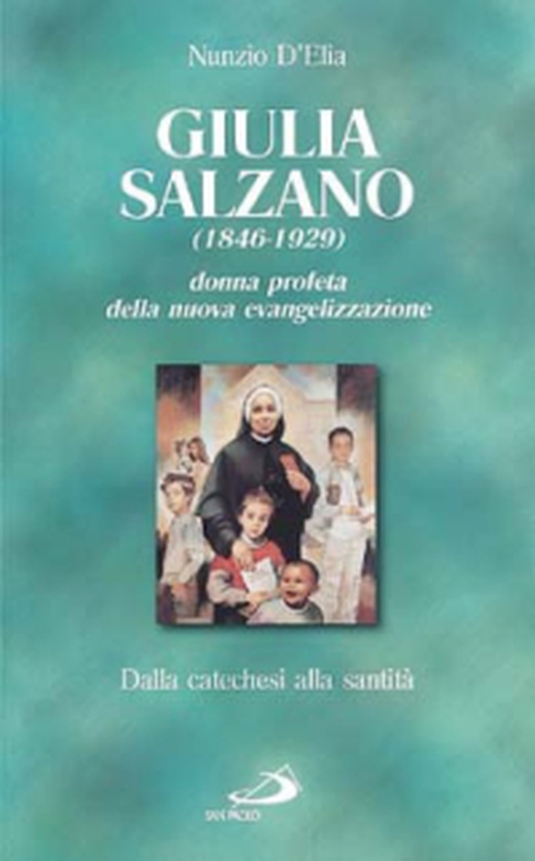 Santa Giulia Salzano. Donna profeta della nuova evangelizzazione. Dalla catechesi alla santità - Librerie.coop Santa Giulia Salzano. Donna profeta della nuova evangelizzazione. Dalla catechesi alla santità - Librerie.coop