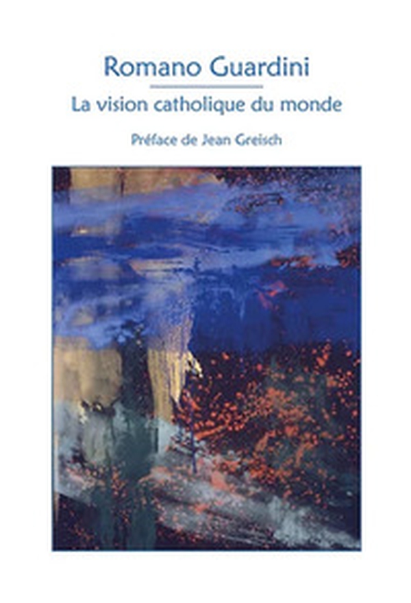 La vision catholique du monde - Librerie.coop La vision catholique du monde - Librerie.coop