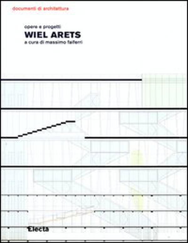 Wiel Arets. Opere e progetti - Librerie.coop Wiel Arets. Opere e progetti - Librerie.coop