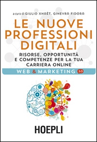 Le nuove professioni digitali. Risorse, opportunità e competenze per la tua cariera online - Librerie.coop