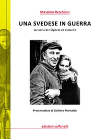 Una svedese in guerra. La storia de «L'Agnese va a morire» - Librerie.coop