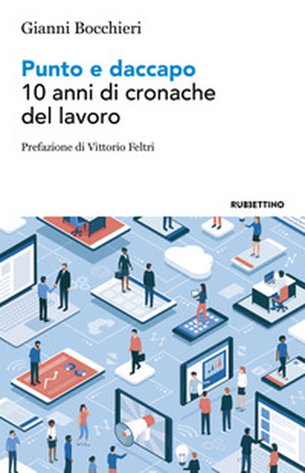 Punto e daccapo. 10 anni di cronache del lavoro - Librerie.coop Punto e daccapo. 10 anni di cronache del lavoro - Librerie.coop