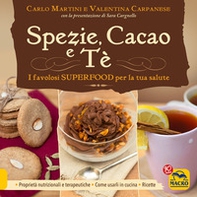 Spezie, cacao e tè. I favolosi superfood per la tua salute - Librerie.coop
