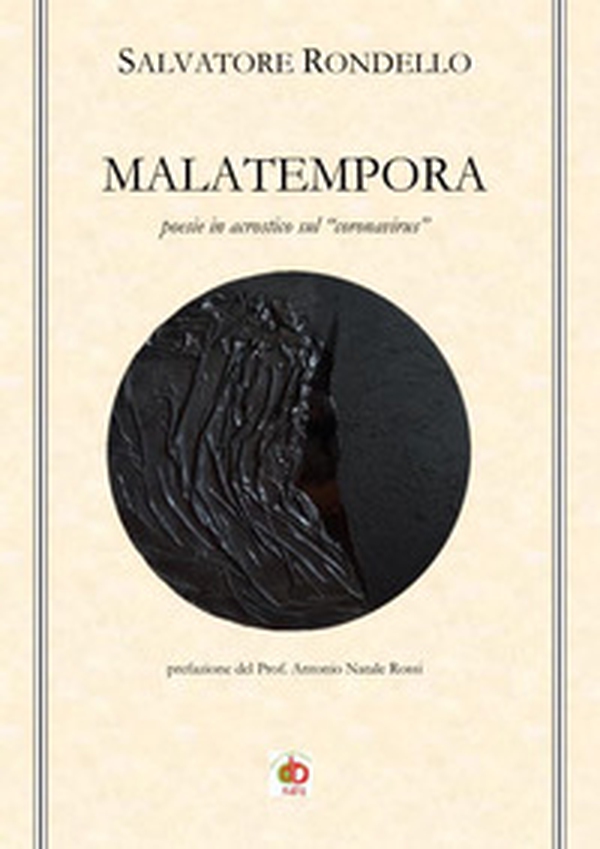Malatempora. Poesie in acrostico sul «coronavirus» - Librerie.coop Malatempora. Poesie in acrostico sul «coronavirus» - Librerie.coop