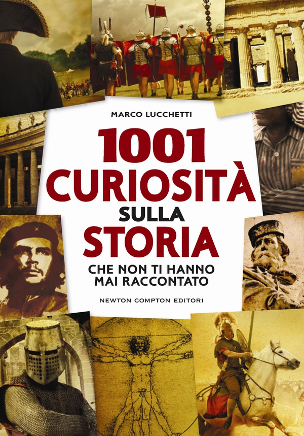1001 curiosità sulla storia che non ti hanno mai raccontato - Librerie.coop 1001 curiosità sulla storia che non ti hanno mai raccontato - Librerie.coop