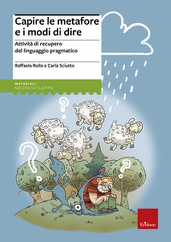 Capire le metafore e i modi di dire. Attività di recupero del linguaggio pragmatico - Librerie.coop Capire le metafore e i modi di dire. Attività di recupero del linguaggio pragmatico - Librerie.coop
