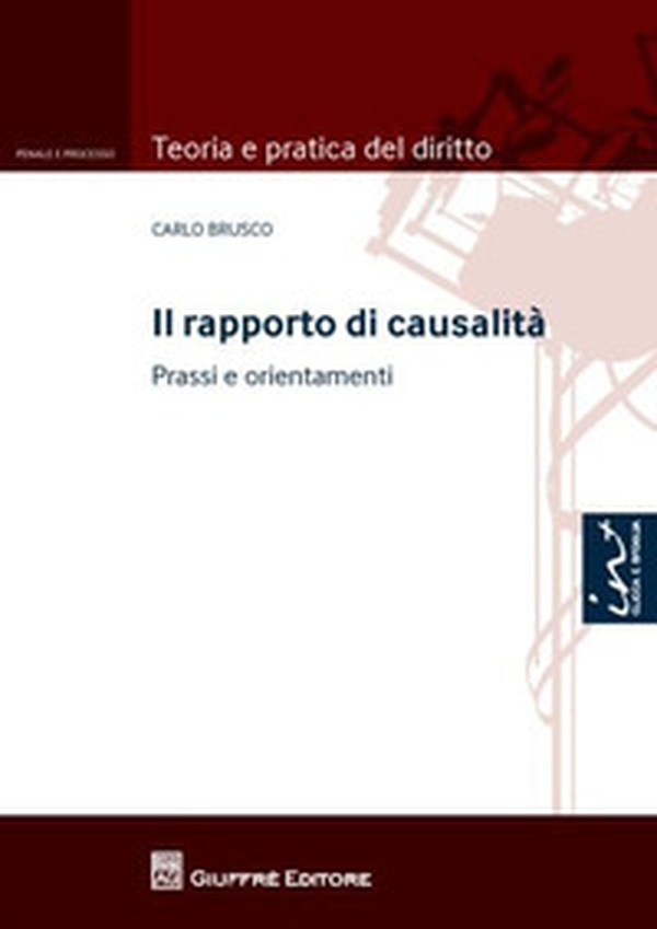 Il rapporto di causalità. Prassi e orientamenti - Librerie.coop Il rapporto di causalità. Prassi e orientamenti - Librerie.coop