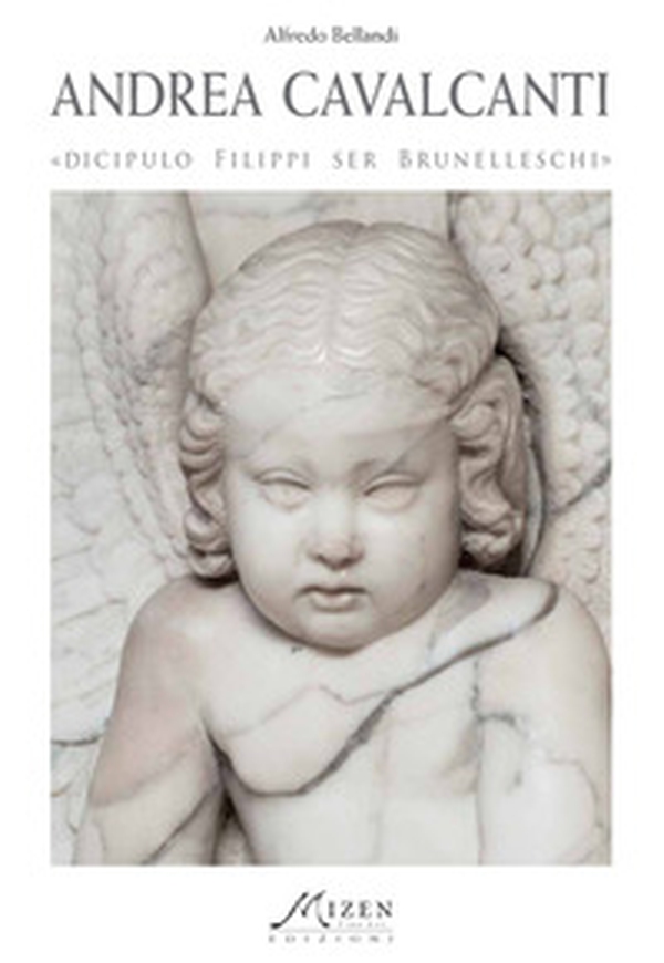 Andrea Cavalcanti «Buggiano» discipulo Filippi ser Brunelleschi - Librerie.coop Andrea Cavalcanti «Buggiano» discipulo Filippi ser Brunelleschi - Librerie.coop
