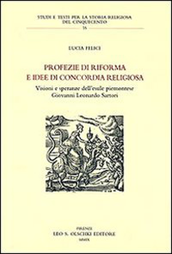 Profezie di riforma e idee di concordia religiosa. Visioni e speranze dell'esule piemontese Giovanni Leonardo Sartori - Librerie.coop Profezie di riforma e idee di concordia religiosa. Visioni e speranze dell'esule piemontese Giovanni Leonardo Sartori - Librerie.coop