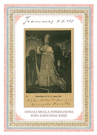 Joannes XXIII. Annali della fondazione Papa Giovanni XXIII Bergamo - Vol. 23 - Librerie.coop