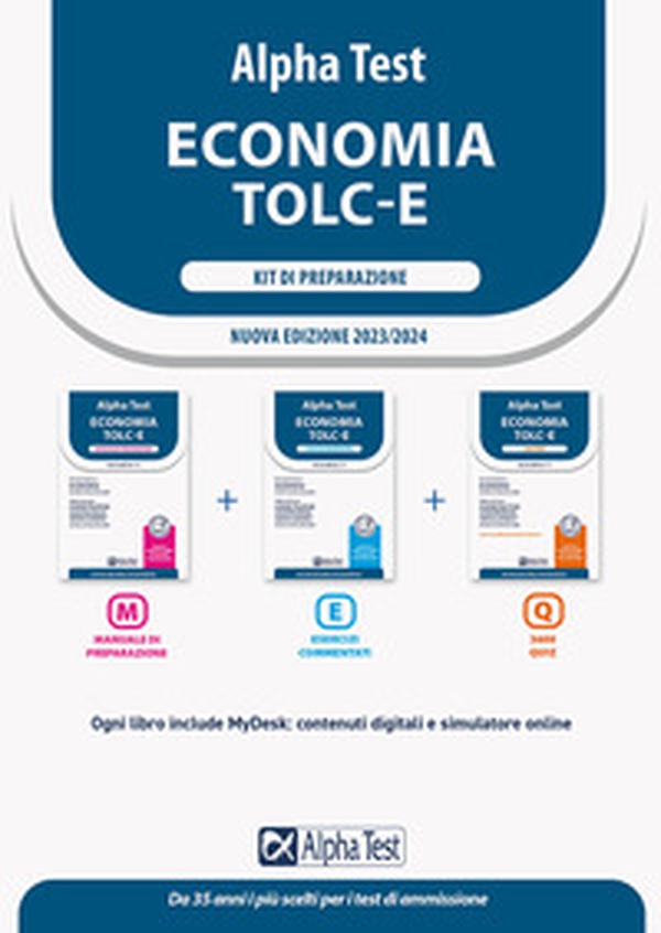 Alpha Test. Economia. TOLC-E. Kit di preparazione. Ediz. MyDesk - Librerie.coop Alpha Test. Economia. TOLC-E. Kit di preparazione. Ediz. MyDesk - Librerie.coop