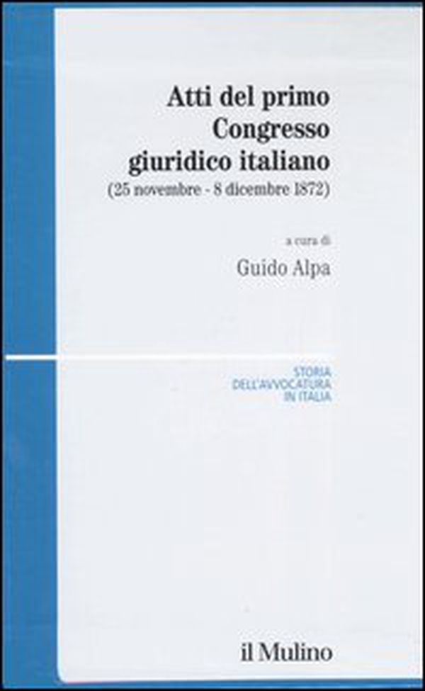 Atti del primo Congresso giuridico italiano (25 novembre-8 dicembre 1872) - Librerie.coop Atti del primo Congresso giuridico italiano (25 novembre-8 dicembre 1872) - Librerie.coop