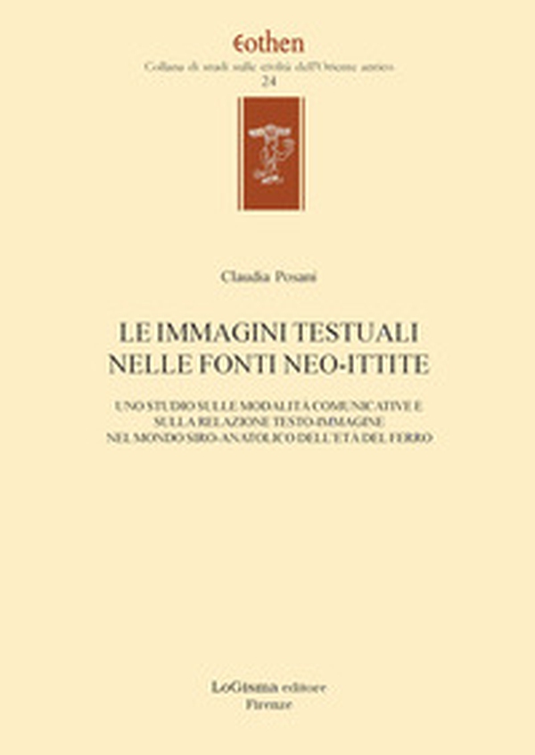Le immagini testuali nelle fonti ittite. Uno studio sulle modalità comunicative e sulla relazione testo-immagine nel mondo siro-anatolico dell'età del ferro - Librerie.coop Le immagini testuali nelle fonti ittite. Uno studio sulle modalità comunicative e sulla relazione testo-immagine nel mondo siro-anatolico dell'età del ferro - Librerie.coop