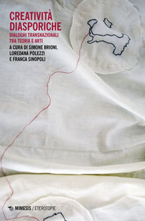 Creatività diasporiche. Dialoghi transnazionali tra teoria e arti - Librerie.coop Creatività diasporiche. Dialoghi transnazionali tra teoria e arti - Librerie.coop