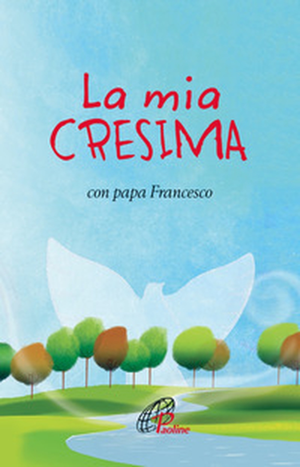 La mia cresima. Con papa Francesco - Librerie.coop La mia cresima. Con papa Francesco - Librerie.coop