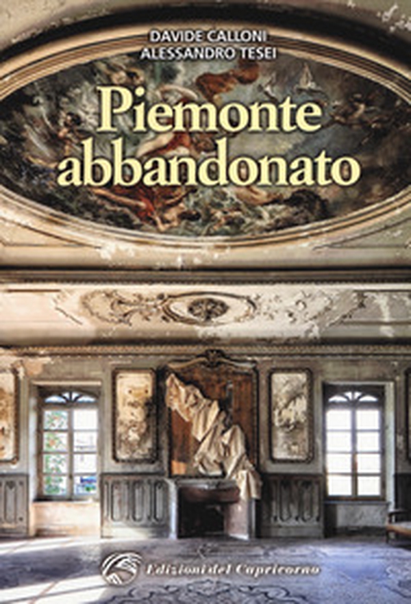 Piemonte abbandonato - Librerie.coop Piemonte abbandonato - Librerie.coop