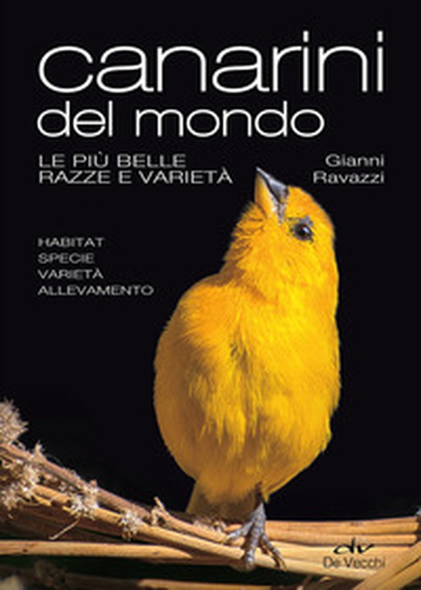 Canarini del mondo. Le più belle razze e varietà - Librerie.coop Canarini del mondo. Le più belle razze e varietà - Librerie.coop