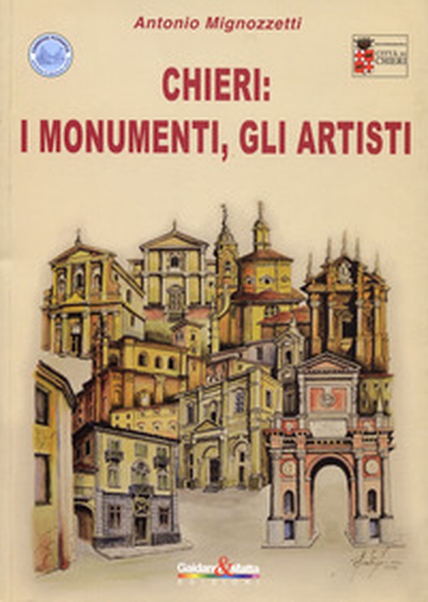 Chieri. I monumenti, gli artisti - Librerie.coop Chieri. I monumenti, gli artisti - Librerie.coop