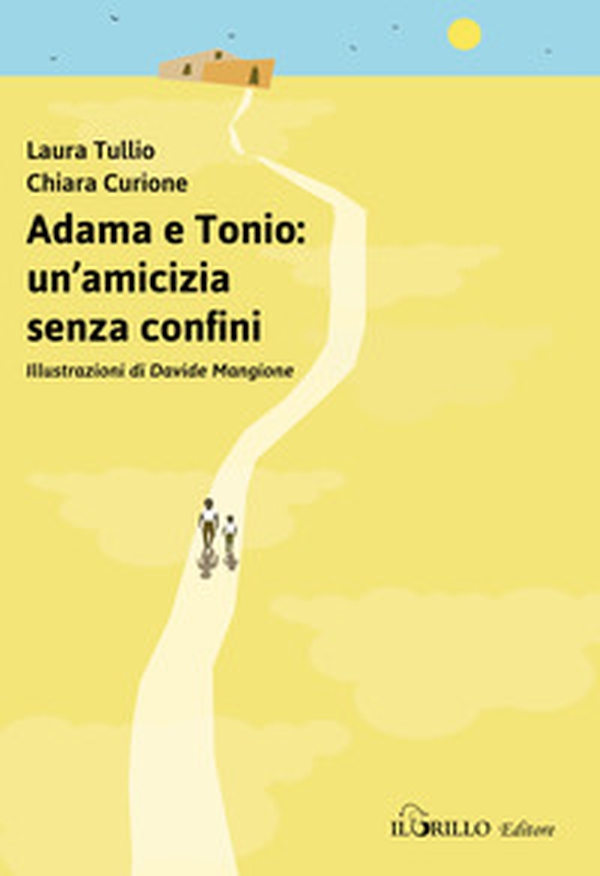 Adama e Tonio: un'amicizia senza confini - Librerie.coop Adama e Tonio: un'amicizia senza confini - Librerie.coop