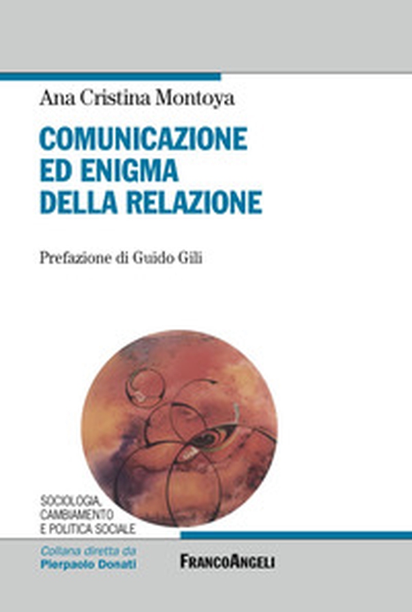 Comunicazione ed enigma della relazione - Librerie.coop Comunicazione ed enigma della relazione - Librerie.coop