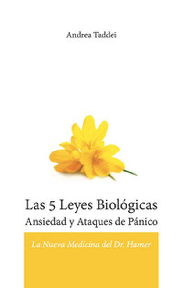 Las 5 leyes biologicas. Ansiedad y ataques de panico. La nueva medicina del Dr. Hamer - Librerie.coop Las 5 leyes biologicas. Ansiedad y ataques de panico. La nueva medicina del Dr. Hamer - Librerie.coop