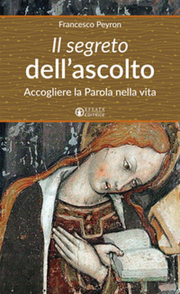 Il segreto dell'ascolto. Accogliere la Parola nella vita - Librerie.coop Il segreto dell'ascolto. Accogliere la Parola nella vita - Librerie.coop