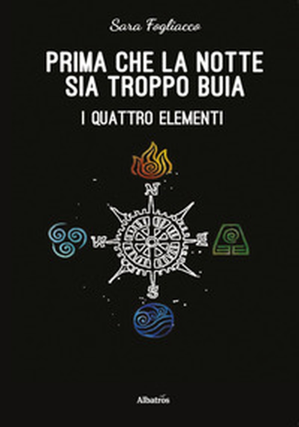Prima che la notte sia troppo buia. I quattro elementi - Librerie.coop Prima che la notte sia troppo buia. I quattro elementi - Librerie.coop