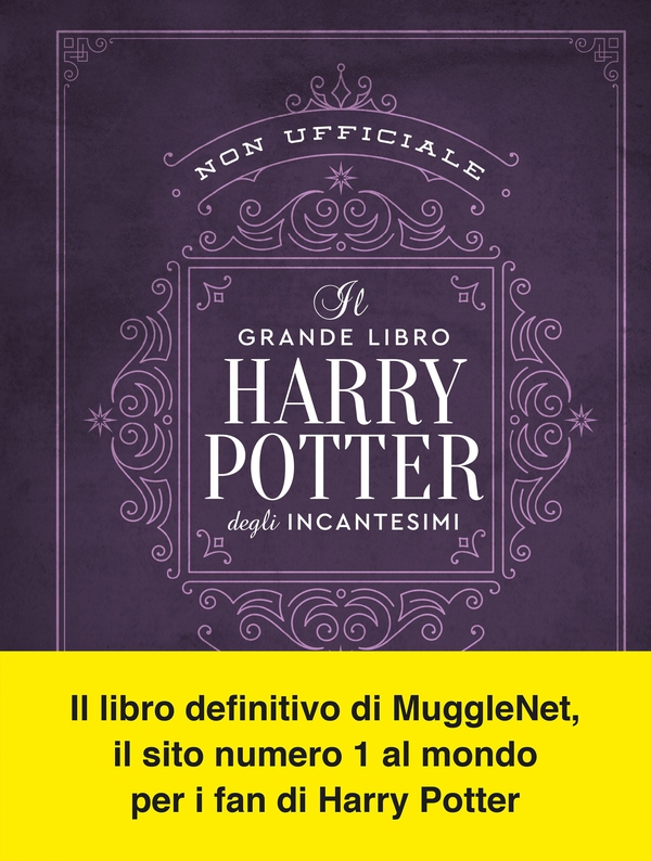 Il grande libro degli incantesimi di Harry Potter (non ufficiale) - Librerie.coop Il grande libro degli incantesimi di Harry Potter (non ufficiale) - Librerie.coop